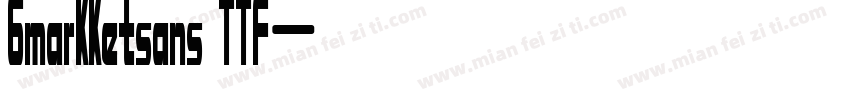 Gmarkketsans TTF字体转换